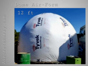 12 Foot Diameter • 10 Foot Tall Dome Air-Form • 113 square feet • Custom Order • by Aircrete-Harry