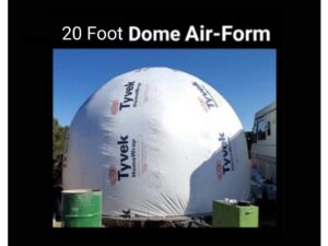 20 Foot Diameter • 14 Foot Tall Dome Air-Form • 314.16 square feet • Custom Order • by Aircrete-Harry