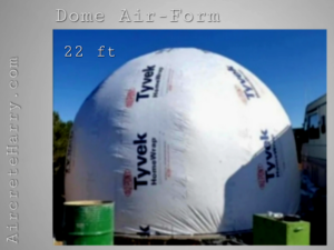 22 Foot Diameter • 15 Foot Tall Dome Air-Form • 380.13 square feet • Custom Order • by Aircrete-Harry