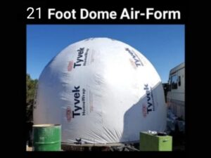 21 Foot Diameter • 14.5 Foot Tall Dome Air-Form • 346.36 square feet • Custom Order • by Aircrete-Harry