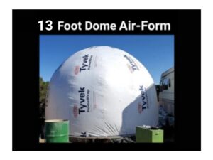 13 Foot Diameter • 10.5 Foot Tall Dome Air-Form • 132.73 square feet • Custom Order • by Aircrete-Harry