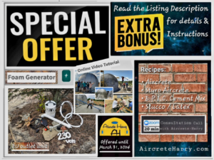 Special Offer listing: limited time only, expires on March 31, 2024 - includes: 230 Volt EU outlet Aircrete-Harry Foam Generator unit, 15 Hours Online Dome Building Course - plus Bonus: 4 Mixing Recipes: • Aircrete Recipe • Stucco/Latex Cement Recipe • Styro Aircrete Recipe • E.P.I.C. Cement Recipe - AND - • 20 minutes Zoom Consultation Call with Aircrete Harry - no cancellation, no refunds